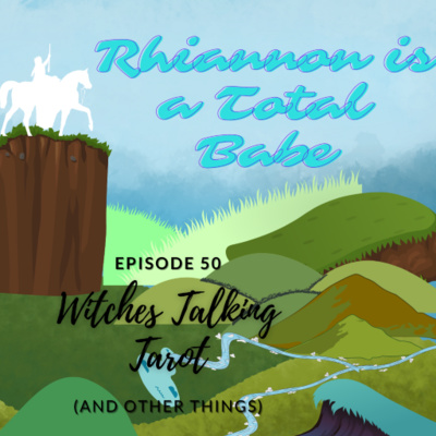 Ep 50: Rhiannon is a Total Babe