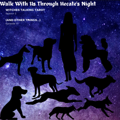 Ep 75: Walk With Us Through Hecate's Night