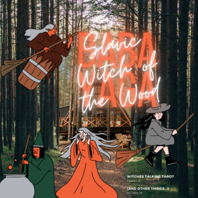 Ep 77: Baba Yaga Slavic Witch of the Wood