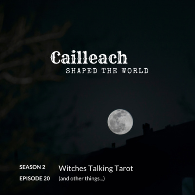 Ep 78: Cailleach Shaped The World