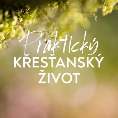 #06 Příklad duchovního vedoucího | Praktický křesťanský život episode artwork