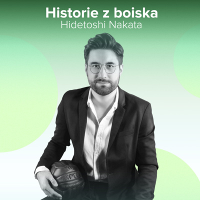 Hidetoshi Nakata. Pionier azjatyckiej piłki | #76 HISTORIE Z BOISKA