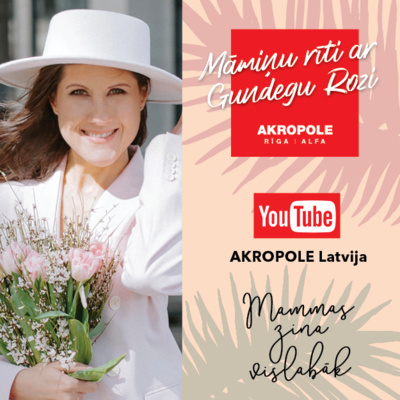AKROPOLE Māmiņu rīti ar Gundegu Rozi