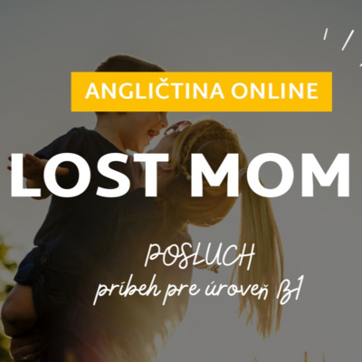 Storytelling: Lost mom 2 │ ANGLIČTINA episode artwork