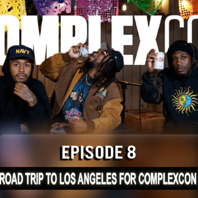 EP. 8 Road Trip to Los Angeles, Preparing For ComplexCon, HERFAVORITIECHRIS