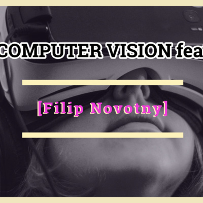 Computer Vision with Filip Novotny