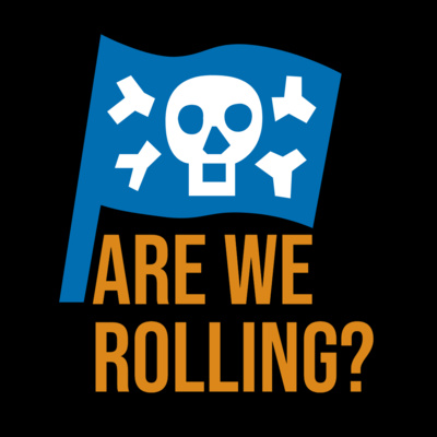 Are We Rolling?