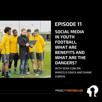 Episode 11 - Social Media in Youth Football. What are benefits and what are the dangers?