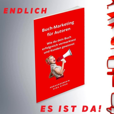 #9 Es ist endlich da! Buch-Marketing für Autoren, wie du dein Buch erfolgreich vermarktest und Kunden gewinnst