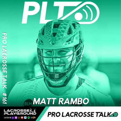 Matt Rambo Joins to Discuss Returning to Philly with the Whipsnakes and Representing his Hometown Philadelphia Wings (Pro Lacrosse Talk Podcast #161)