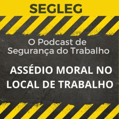 SEGLEG - O seu Podcast de Segurança do Trabalho 2021