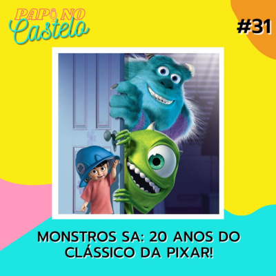 #Papo 31: Monstros S.A. - 20 anos do clássico da Pixar! (feat.: Lucas Neves do O Camundongo e o Fabrício Girão do Almanaque Disney)