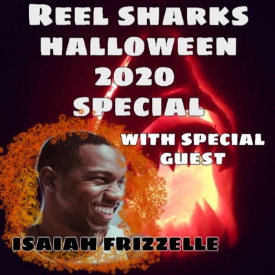 Reel Sharks Halloween 2020 Special with Isaiah Frizzelle