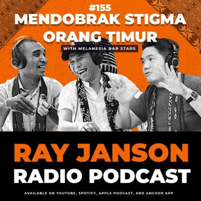 #155 DOBRAK STIGMA ORANG TIMUR With MELANESIA BAR STARS | Ray Janson Radio | FnB Podcast episode artwork
