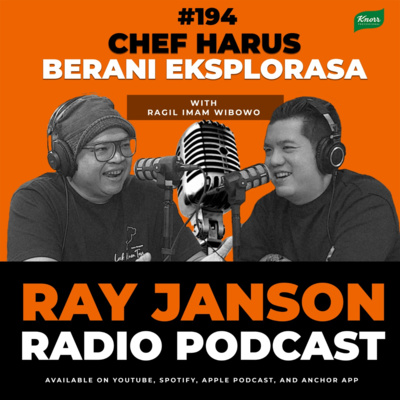 #194 CHEF HARUS BERANI EKSPLORASA | WITH RAGIL IMAM WIBOWO | CHEF PODCAST episode artwork