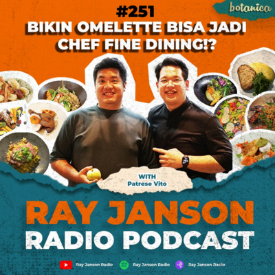#251 BIKIN OMELETTE BISA JADI CHEF FINE DINING!? | WITH PATRESE VITO | CHEF PODCAST episode artwork