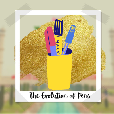 EPISODE-27: THE EVOLUTION OF PENS EPISODE-27: THE EVOLUTION OF PENS