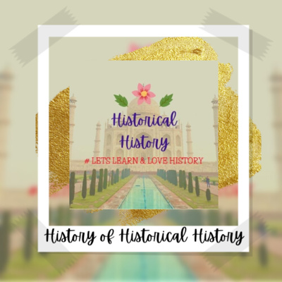EPISODE-30: THE HISTORY OF HISTORICAL HISTORY: SPECIAL EPISODE ON THE OCCASSION OF 30TH EPISODE EPISODE-30: THE HISTORY OF HISTORICAL HISTORY: SPECIAL EPISODE ON THE OCCASSION OF 30TH EPISODE