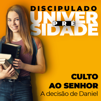 CULTO AO SENHOR na Conferência 2022 - "A decisão de Daniel"