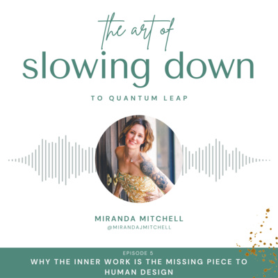 Ep 05: Why the Inner Work is the Missing Piece to Human Design with Miranda Mitchell