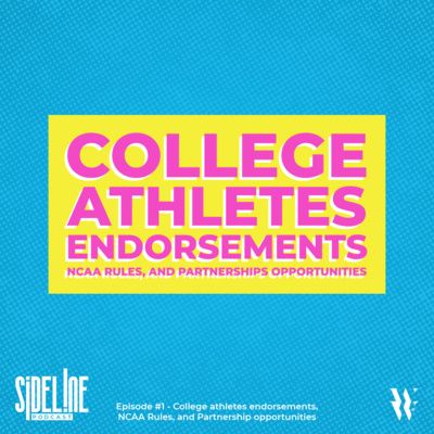 EP #1 - College athletes endorsements, NCAA Rules, and Partnership opportunities
