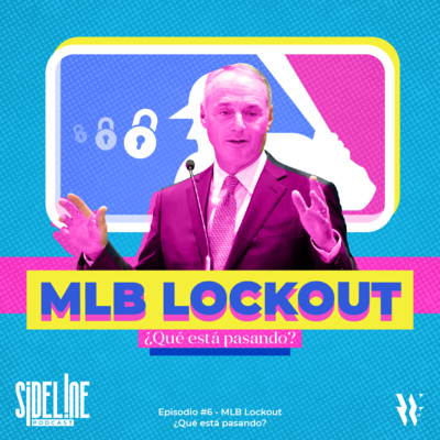 EP #6 - MLB Lockout ¿Qué está pasando?