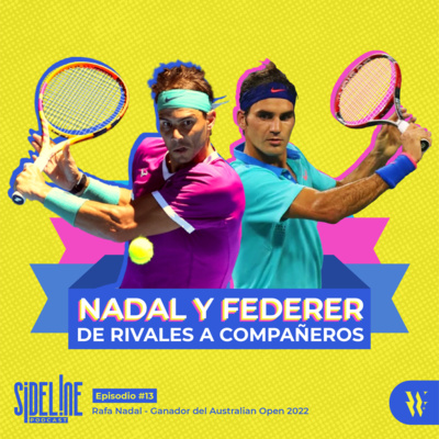 EP #13 - Nadal y Federer, de Rivales a Compañeros