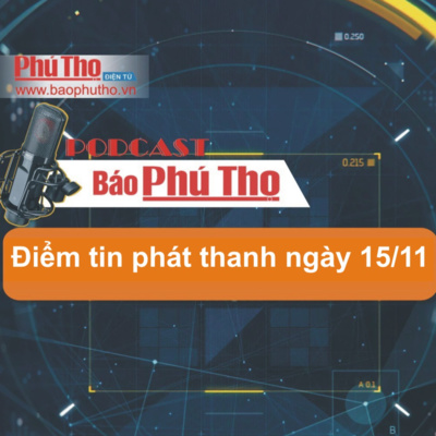 Podcast Báo Phú Thọ
