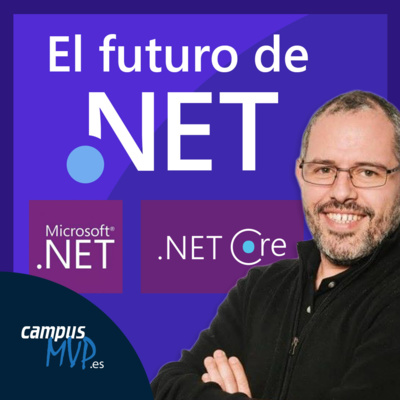 🟪 .NET, .NET Core, .NET Tradicional y el futuro de .NET, con Rubén Rubio