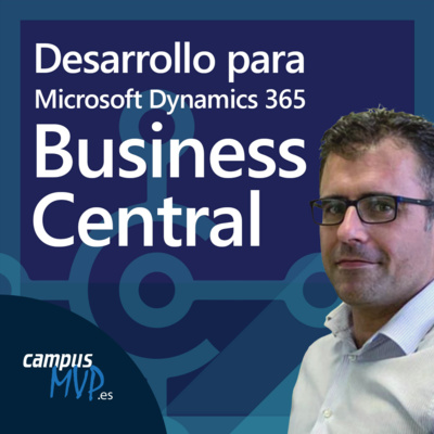 📊 Desarrollando para Navision y Microsoft Business Central con José Ángel López Aguilar