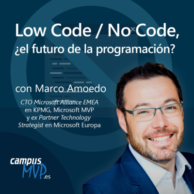 📐Low Code / No Code, ¿el futuro de la programación?, con Marco Amoedo