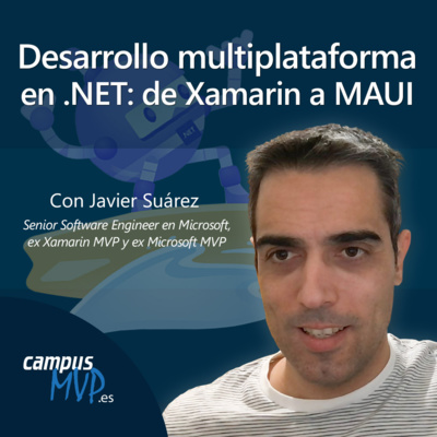 🏄🏻‍♂️ Desarrollo multiplataforma en .NET: de Xamarin a MAUI