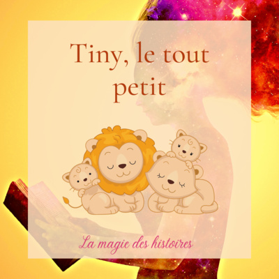 Tiny, le tout petit (hypnose enfant amour de soi)