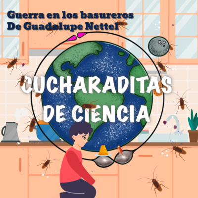 16 Guerra en los basureros, entomofagia y más