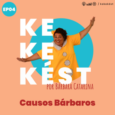 Kekekést - Podcast de Bárbara Catarina