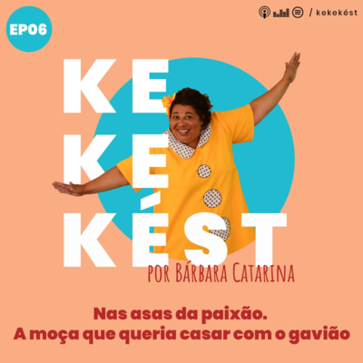 Kekekést - Podcast de Bárbara Catarina