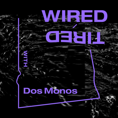 WIRED/TIRED with Dos Monos #002
