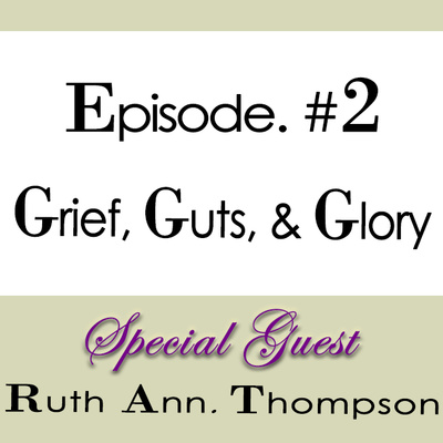 Grief, Guts & Glory 