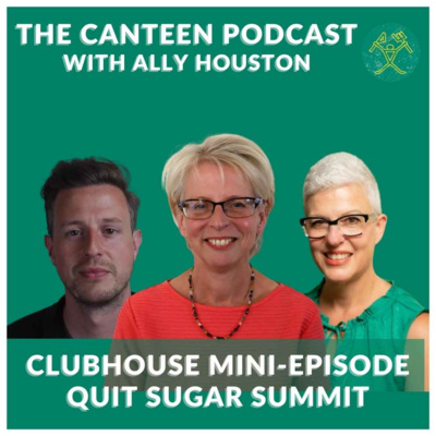 Clubhouse Mini Episode - Quit Sugar Summit