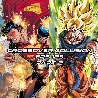 Crossover Collision: Superman vs Goku Part 2