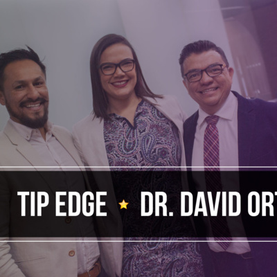 Filosofía TIP-EDGE con el Dr. David Ortiz | HE - 05