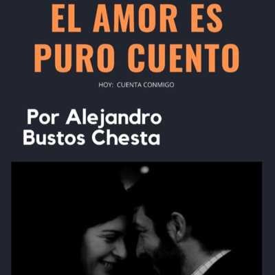 El amor es puro cuento de Alejandro Bustos Chesta