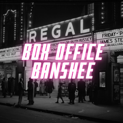 Box Office Banshee