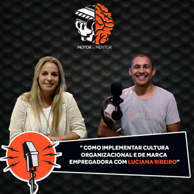 EP 43: Como implementar cultura organizacional e de marca empregadora com Luciana Ribeiro