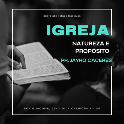 Igreja - Natureza e Propósito (1) - Pr. Jayro Cáceres Igreja - Natureza e Propósito (1) - Pr. Jayro Cáceres