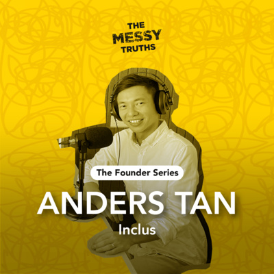 EP19: Founders Series: Anders Tan, Inclus