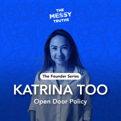 EP20: Founders Series: Katrina Too, Open Door Policy