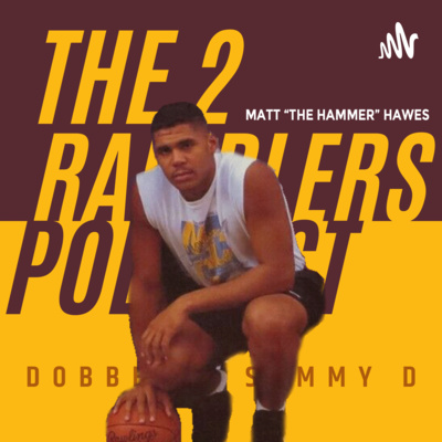 027 - March Madness Preview with Matt "The Hammer" Hawes