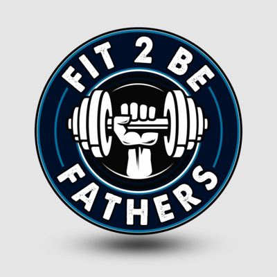 Fit 2 Be Fathers