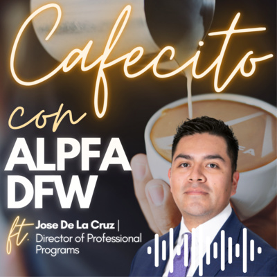Cafecito con ALPFA Dallas